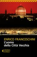 Ebook L'uomo della Città Vecchia di Enrico Franceschini edito da Feltrinelli Editore