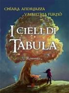 Ebook I cieli di Tabula di Chiara Andreazza, Valentina Furnò edito da Leone Editore