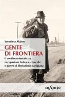 Ebook Gente di frontiera di Loredana Alajmo edito da Infinito Edizioni