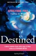 Ebook Destined (versione italiana) di Pike Aprilynne edito da Sperling & Kupfer