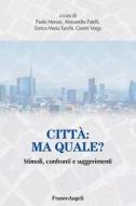 Ebook Città: ma quale? di AA. VV. edito da Franco Angeli Edizioni
