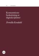 Ebook Konsumtionsbeskattning av digitala tjänster di Pernilla Rendahl edito da Books on Demand
