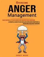 Ebook Overcome Anger Management di Everett Myers edito da Everett Myers