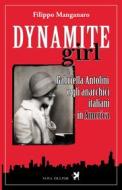 Ebook Dynamite girl. Gabriella Antolini e gli anarchici italiani in America di Manganaro Filippo edito da Nova Delphi