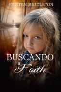 Ebook Buscando A Faith di Kristen Middleton edito da Babelcube Inc.