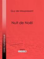 Ebook Nuit de Noël di Guy de Maupassant, Ligaran edito da Ligaran