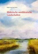 Ebook Malerische norddeutsche Landschaften di Brigitte Anna Lina Wacker edito da Books on Demand