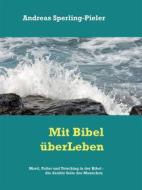 Ebook Mord, Totschhlag und Folter in der Bibel - die dunkle Seite des Menschen di Andreas Sperling-Pieler edito da Books on Demand