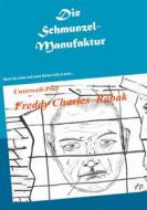 Ebook Die Schmunzel-Manufaktur di Freddy Charles Rabak, Ruth Rabak edito da Books on Demand