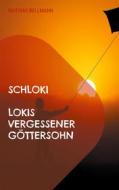 Ebook Schloki Lokis vergessener Göttersohn di Mathias Bellmann edito da Books on Demand