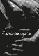 Ebook Fantasmagoria di Gloria Kuczora edito da Wydawnictwo Psychoskok