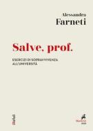 Ebook Salve, prof di Alessandra Farneti edito da Marietti 1820