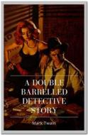 Ebook A Double Barrelled Detective Story di Mark twain edito da Qasim Idrees