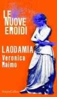 Ebook Laodamia | Le nuove Eroidi di Veronica Raimo edito da HarperCollins Italia
