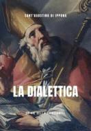 Ebook La Dialettica di Sant'Agostino di Ippona edito da Le Vie della Cristianità