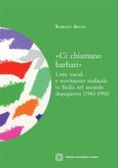 Ebook Ci chiamano barbari di Robero Bruno edito da Edizioni Scientifiche Italiane - ESI