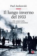 Ebook Il Lungo inverno del 1933 di Paul Jankowski edito da Editori Laterza