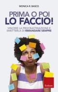 Ebook Prima o poi lo faccio di Basco Monica Ramirez edito da Edizioni Centro Studi Erickson