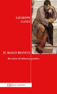 Ebook Il mago bianco di Giuseppe Gangi edito da Edizioni Clandestine