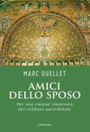 Ebook Amici dello Sposo di Marc Ouellet edito da Edizioni Cantagalli