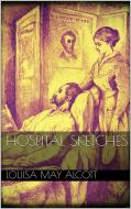 Ebook Hospital Sketches di Louisa May Alcott edito da Louisa May Alcott