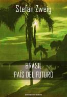 Ebook Brasil, país del futuro di Stefan Zweig edito da Greenbooks Editore