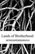 Ebook Lands Of Brotherhood di Antonio Carlos Mongiardim Gomes Saraiva edito da Babelcube Inc.