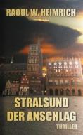 Ebook Stralsund-Der Anschlag di Raoul W. Heimrich edito da Books on Demand