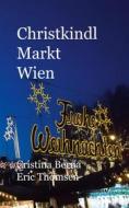 Ebook Christkindl Markt Wien di Cristina Berna, Eric Thomsen edito da Books on Demand