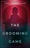 Ebook The Grooming Game di Tirza Gamerdinger edito da Books on Demand
