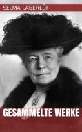 Ebook Selma Lagerlöf - Gesammelte Werke di Selma Lagerlöf edito da Paperless