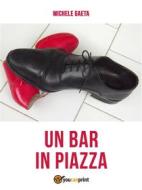 Ebook Un bar in piazza di Michele Gaeta edito da Youcanprint