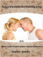 Ebook Aggressionsbewältigung di Owen Jones edito da Tektime