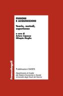 Ebook Fusioni e acquisizioni. Teorie, metodi, esperienze di AA. VV. edito da Franco Angeli Edizioni