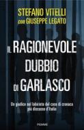 Ebook Il ragionevole dubbio di Garlasco di Vitelli Stefano, Legato Giuseppe edito da Piemme