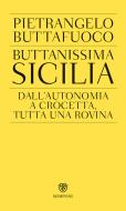 Ebook Buttanissima Sicilia di Buttafuoco Pietrangelo edito da Bompiani