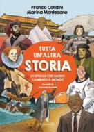Ebook Tutta un'altra storia di Franco Cardini, Marina Montesano edito da Feltrinelli Editore