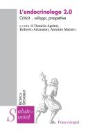 Ebook L’endocrinologo 2 punto 0 di AA. VV. edito da Franco Angeli Edizioni