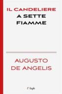 Ebook Il candeliere a sette fiamme di Augusto De Angelis edito da l&apos;Aleph