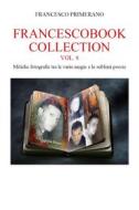 Ebook Francescobook Collection - Vol.8 - Mitiche fotografie tra le varie magie e le sublimi poesie di Francesco Primerano edito da Youcanprint