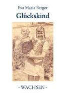 Ebook Glückskind di Eva Maria Berger edito da Books on Demand