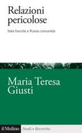 Ebook Relazioni pericolose di Maria Teresa Giusti edito da Società editrice il Mulino, Spa