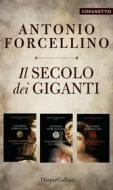Ebook Il secolo dei giganti di Antonio Forcellino edito da HarperCollins Italia
