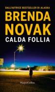 Ebook Calda follia di Brenda Novak edito da HarperCollins Italia