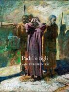 Ebook Padri e figli di Ivan Turgheniew edito da Ali Ribelli Edizioni