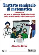 Ebook Trattato semiserio di matematica - vol. 3 di Alan Mc River edito da Italian University Press