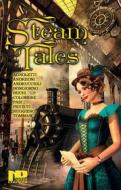 Ebook Steam Tales di daniele picciuti, anicka pasi, buchi alberto, fabio andruccioli, giuseppe agnoletti, andrea andreoni, maurizio bongiorno, diana colombre, donato ruggiero, jessica tommasi edito da Nero Press