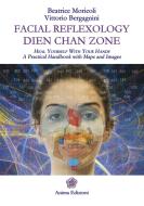 Ebook Facial Reflexology - Dien Chan Zone di Beatrice Moricoli and Vittorio Bergagnini edito da Anima Edizioni