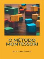 Ebook O Método Montessori (traduzido) di Maria Montessori edito da ALEMAR S.A.S.