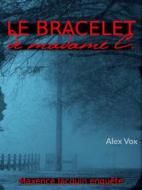 Ebook Le bracelet de Madame C di Alex Vox edito da Books on Demand
